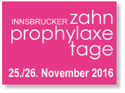 zahn prophylaxe tage INNSBRUCKER 25./26. November 2016