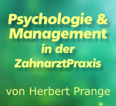 Psychologie & Management in der  ZahnarztPraxis von Herbert Prange