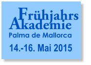 Frhjahrs Akademie Palma de Mallorca 14.-16. Mai 2015