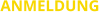 ANMELDUNG