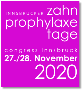 I N N S B R U C K E R   zahn prophylaxe tage c o n g r e s s   i n n s b r u c k 27./28. November  2020