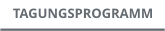 TAGUNGSPROGRAMM