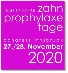 I N N S B R U C K E R   zahn prophylaxe tage c o n g r e s s   i n n s b r u c k 27./28. November  2020
