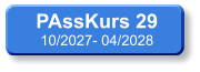 PAssKurs 29 10/2027- 04/2028
