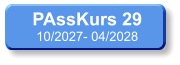 PAssKurs 29 10/2027- 04/2028