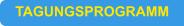 TAGUNGSPROGRAMM